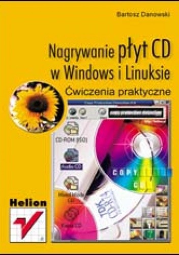 Okładka książki Nagrywanie płyt CD w Windows i Linuksie. Ćwiczenia praktyczne Bartosz Danowski