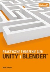 Okładka książki Unity i Blender. Praktyczne tworzenie gier