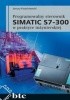 Okładka książki Programowalny sterownik SIMATIC S7-300 w praktyce inżynierskiej Janusz Kwaśniewski
