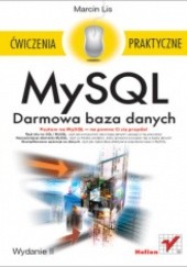 Okładka książki MySQL. Darmowa baza danych. Ćwiczenia praktyczne. Wydanie II Marcin Lis