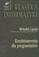 Okładka książki Kombinatoryka dla programistów. Klasyka informatyki Witold Lipski (nformatyk)