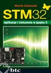 Okładka książki STM32. Aplikacje i ćwiczenia w języku C Galewski Marek