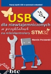 Okładka książki USB dla niewtajemniczonych w przykładach na mikrokontrolery STM32 Marcin Peczarski