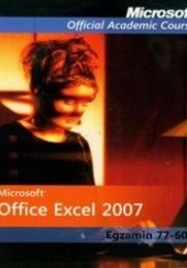 Okładka książki Microsoft Office Excel 2007: Egzamin 77-602 z płytą CD 