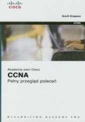 Okładka książki Akademia sieci Cisco CCNA. Pełny przegląd poleceń Empson Scott