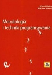 Okładka książki Metodologia i techniki programowania Szwoch Mariusz, Malina Witold