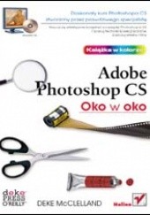 Okładka książki Oko w oko z Adobe Photoshop CS Deke McClelland