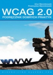 Okładka książki Podręcznik dobrych praktyk WCAG 2.0 Marcinkowski Artur, Marcinkowski Przemysław