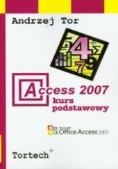 Okładka książki Access 2007 Kurs podstawowy Tor Andrzej