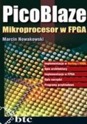 Okładka książki PicoBlaze. Mikroprocesor w FPGA Marcin Nowakowski
