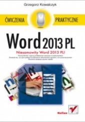 Okładka książki Word 2013 PL. Ćwiczenia praktyczne Grzegorz Kowalczyk