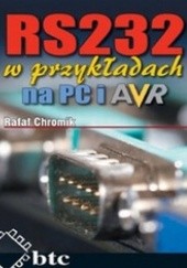 Okładka książki RS232 w przykładach na PC i AVR Rafał Chromik