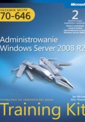 Okładka książki Egzamin MCITP 70-646: Administrowanie Windows Server 2008 R2. Training Kit 
