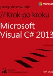 Okładka książki Microsoft Visual C# 2013 Krok po kroku Sharp John