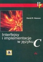 Okładka książki Interfejsy i implementacje w języku C Hanson David R.
