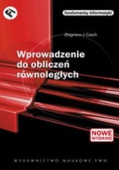 Okładka książki Wprowadzenie do obliczeń równoległych Zbigniew J. Czech