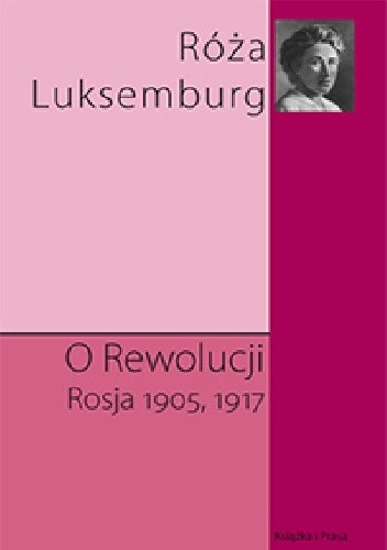 Okładka książki O rewolucji. Rosja 1905,1917 Róża Luksemburg