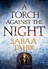 Okładka książki A Torch Against the Night Sabaa Tahir
