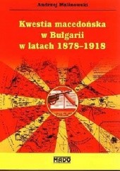 Okładka książki Kwestia macedońska w Bułgarii w latach 1878-1918