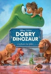 Okładka książki Dobry Dinozaur. Kocham ten film praca zbiorowa