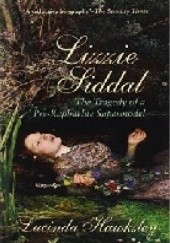 Okładka książki Lizzie Siddal: The Tragedy of a Pre-Raphaelite Supermodel Lucinda Hawksley