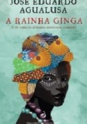 Okładka książki A Rainha Ginga José Eduardo Agualusa