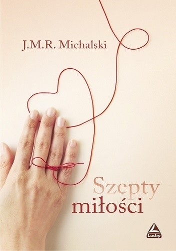 Okładka książki Szepty miłości J.M.R. Michalski