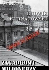 Okładka książki Zagadkowi milionerzy Ludwik Kurnatowski
