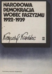 Okładka książki Narodowa Demokracja wobec faszyzmu 1922-1939 Krzysztof Kawalec