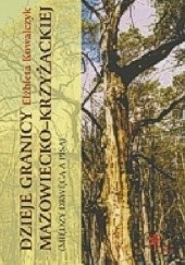Okładka książki Dzieje granicy mazowiecko-krzyżackiej (między Drwęcą a Pisą) Elżbieta Kowalczyk-Heyman
