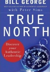 Okładka książki True North: Discover Your Authentic Leadership 