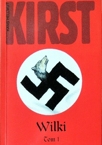 Okładka książki Wilki, t. 1 Hans Hellmut Kirst