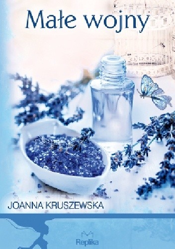 Okładka książki Małe wojny Joanna Kruszewska