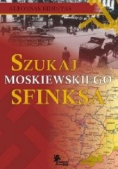 Okładka książki Szukaj moskiewskiego sfinksa Alfonsas Eidintas