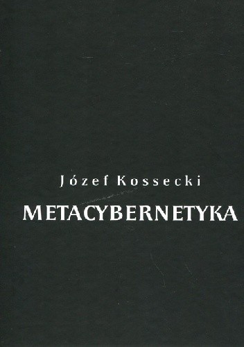 Okładka książki Metacybernetyka Józef Kossecki