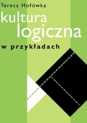 Okładka książki Kultura logiczna w przykładach Teresa Hołówka