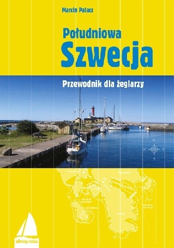 Okładka książki Południowa Szwecja. Przewodnik dla żeglarzy Marcin Palacz