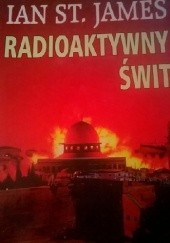 Okładka książki Radioaktywny świt Ian St. James