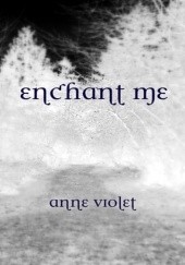 Okładka książki Enchant Me Anne Violet