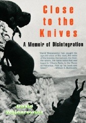 Okładka książki Close to the Knives: A Memoir of Disintegration David Wojnarowicz