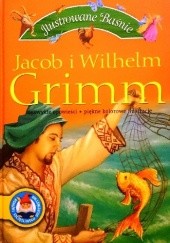 Okładka książki Ilustrowane Baśnie Jacob Grimm, Wilhelm Grimm
