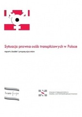 Sytuacja prawna osób transpłciowych w Polsce - raport z badań i propozycje zmian
