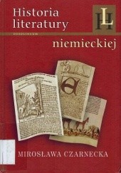Okładka książki Historia literatury niemieckiej. Zarys Mirosława Czarnecka