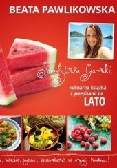 Okładka książki Szczęśliwe garnki. Kulinarna książka z przepisami na lato Beata Pawlikowska