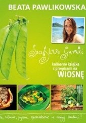 Okładka książki Szczęśliwe garnki. Kulinarna książka z przepisami na wiosnę Beata Pawlikowska