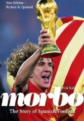 Okładka książki Morbo. The story of Spanish football Phil Ball