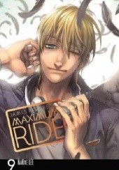 Okładka książki Maximum Ride: The Manga, Vol.9 Narae Lee, James Patterson