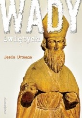 Okładka książki Wady świętych Jesús Urteaga
