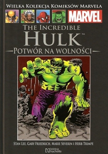 Okładka książki The Incredible Hulk: Potwór na wolności Gary Friedrich, Stan Lee, Marie Severin, Herb Trimpe