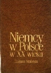 Okładka książki Niemcy w Polsce w XX wieku Dariusz Matelski